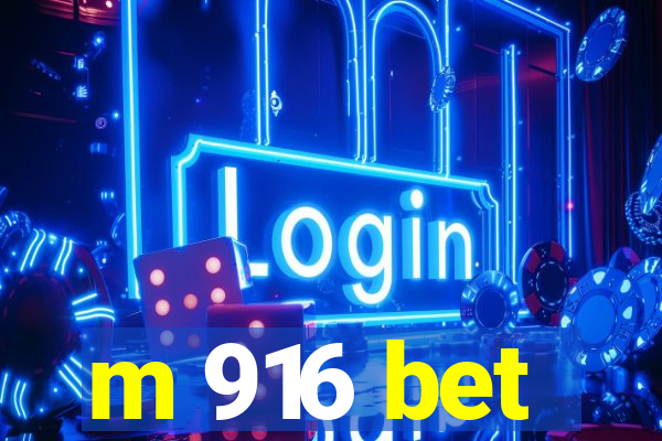m 916 bet